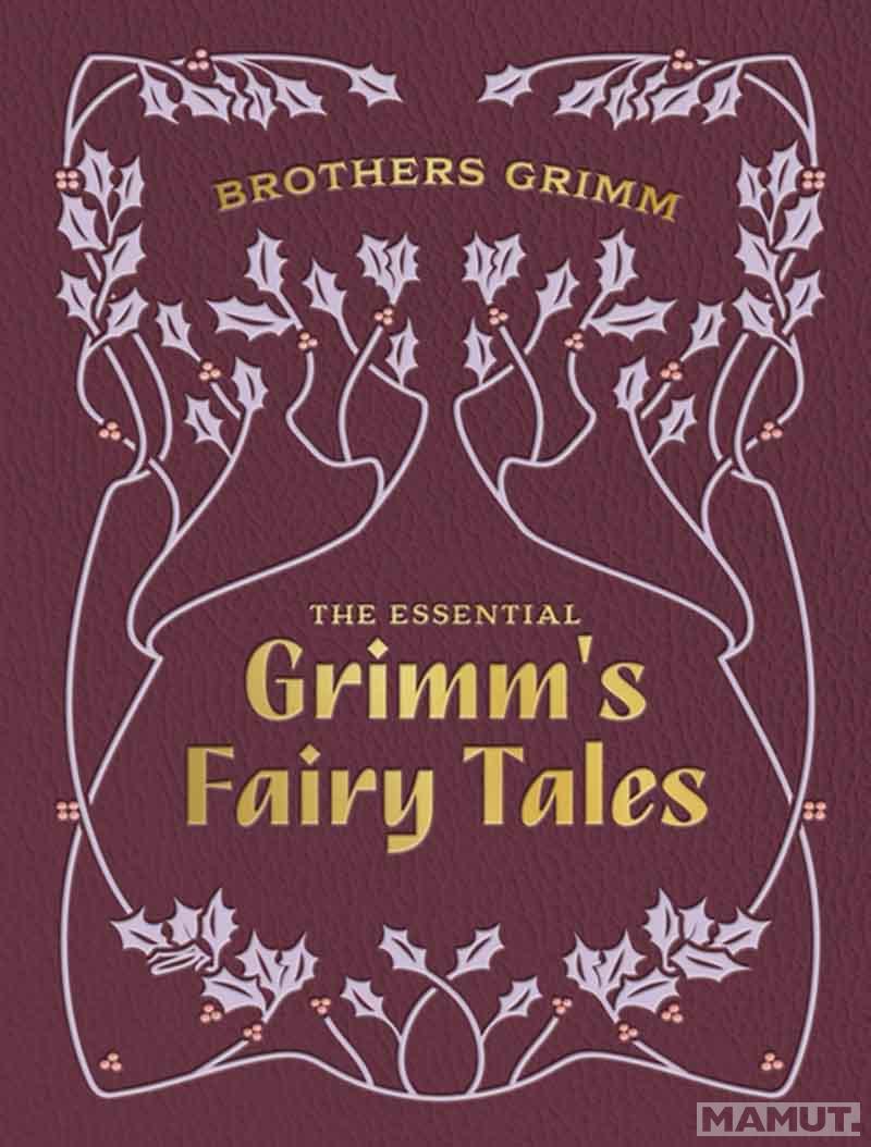 THE ESSENTIAL GRIMM S FAIRY TALES Chartwell Deluxe Editions 