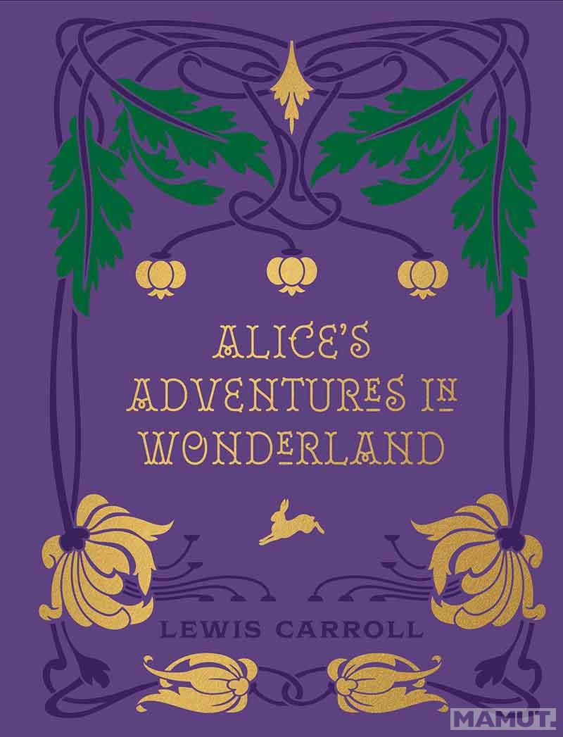 ALICE S ADVENTURES IN WONDERLAND AND THROUGH THE LOOKING GLASS Chartwell Deluxe Editions 