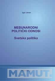 MEDJUNARODNI POLITIČKI ODNOSI - SVETSKA POLITIKA 