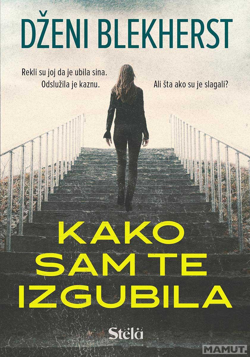 KAKO SAM TE IZGUBILA 