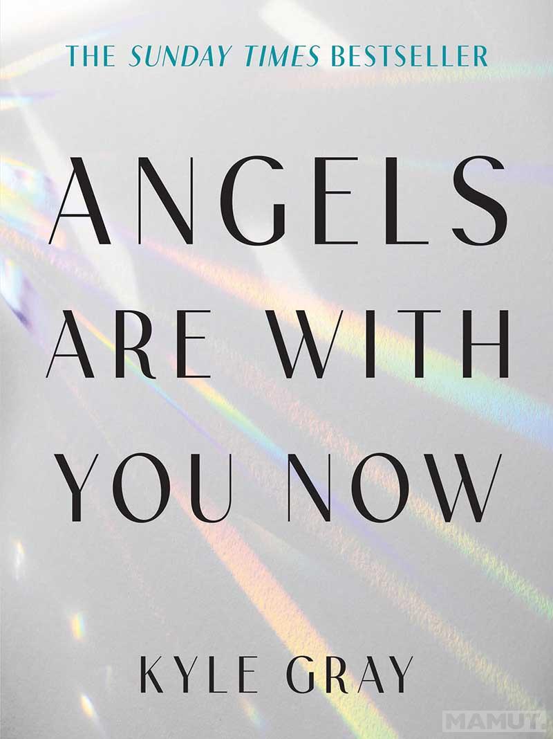 ANGELS ARE WITH YOU NOW 