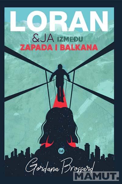 LORAN I JA IZMEĐU ZAPADA I BALKANA 