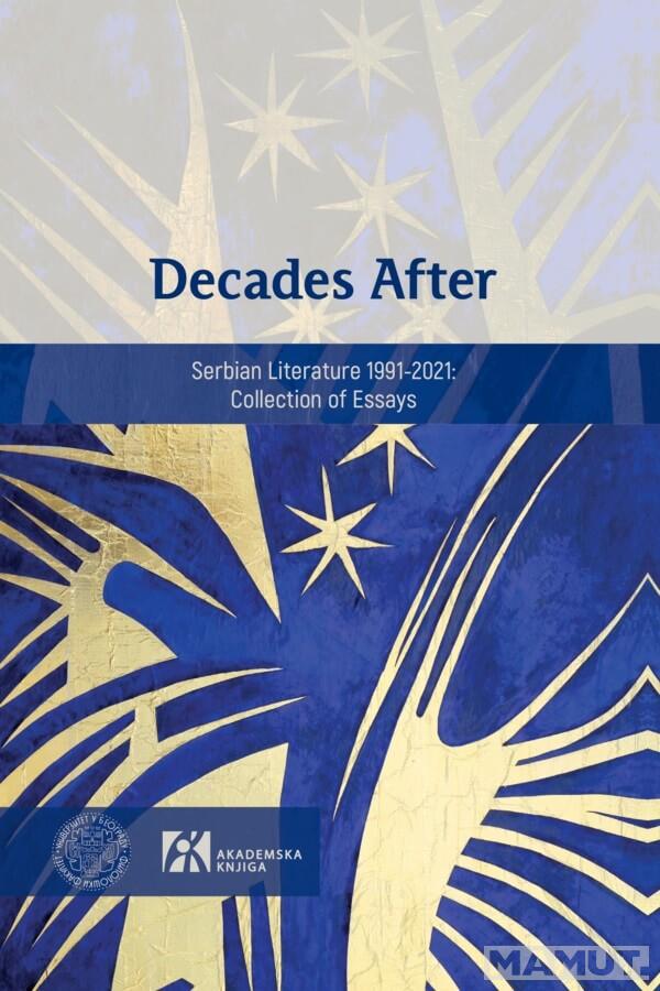 DECADES AFTER: SERBIAN LITERATURE 1991-2021 Collection of Essays 