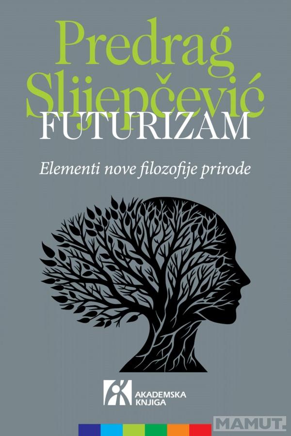 FUTURIZAM<br />
ELEMENTI NOVE FILOZOFIJE PRIRODE 