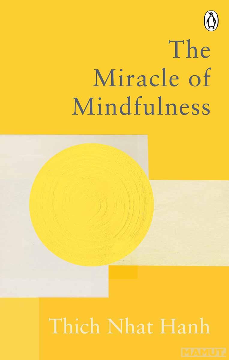 THE MIRACLE OF MINDFULNESS 