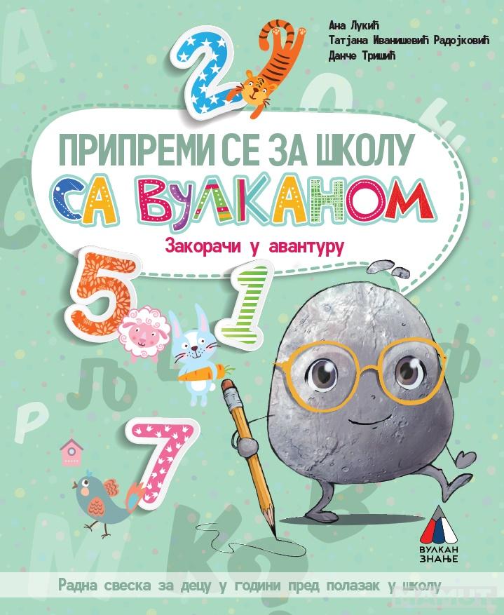 PRIPREMNI PREDŠKOLSKI PROGRAM - PRIPREMI SE ZA ŠKOLU SA VULKANOM, RADNO-IGROVNI MATERIJAL 