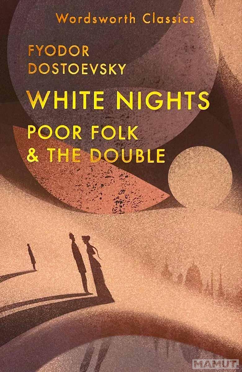WHITE NIGHTS, POORT FOLK, THE DOUBLE 