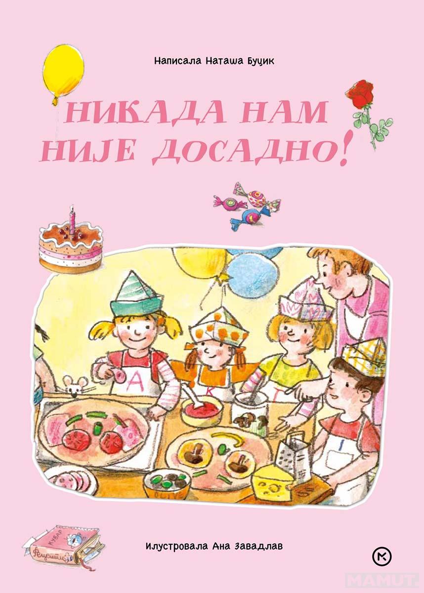 NIKADA NAM NIJE DOSADNO
