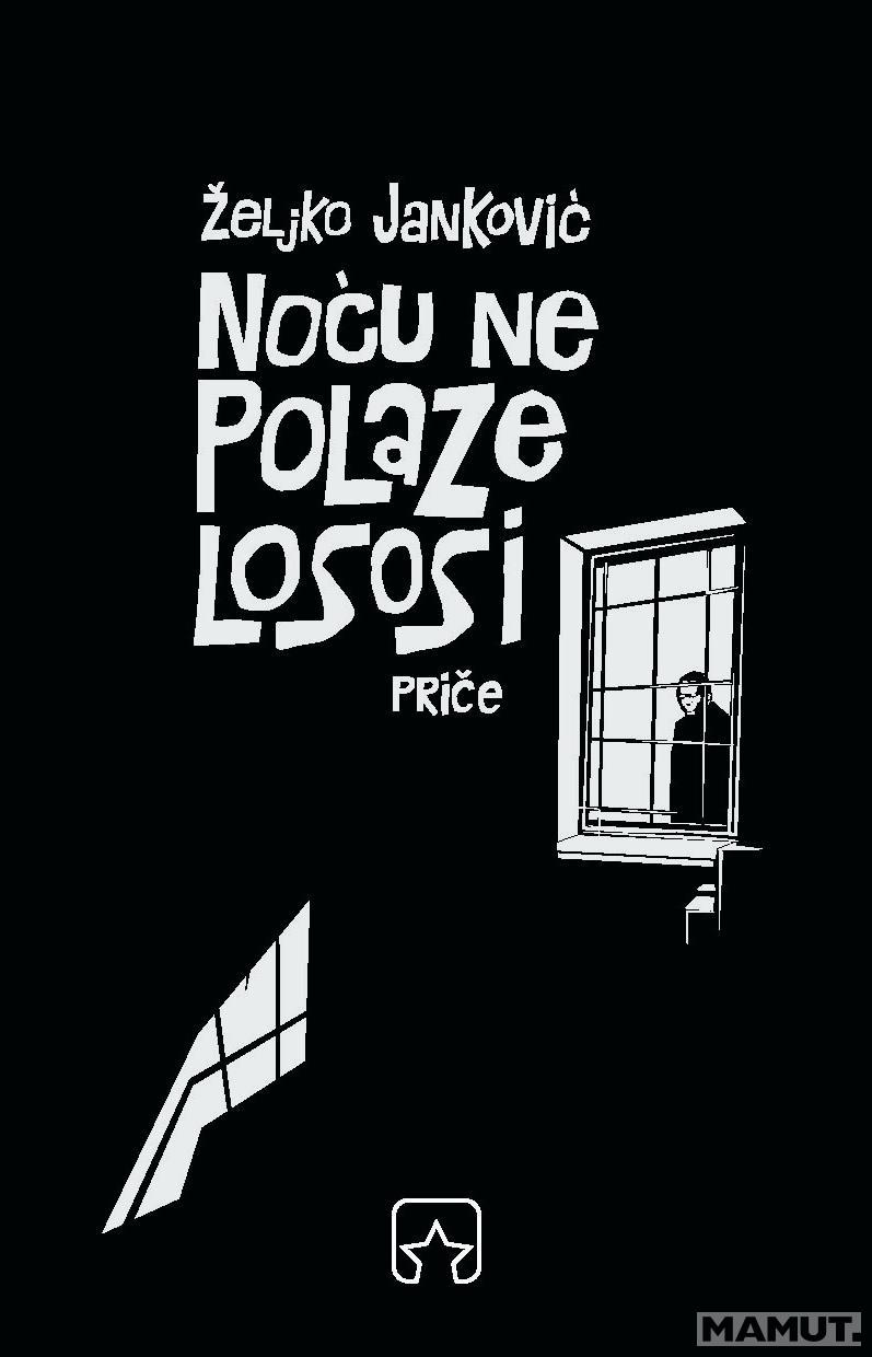 NOĆU NE POLAZE LOSOSI
