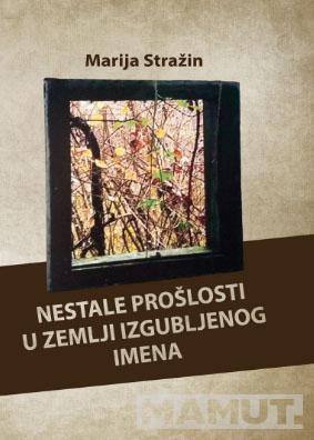 NESTALE PROŠLOSTI U ZEMLJI IZGUBLJENOG IMENA 