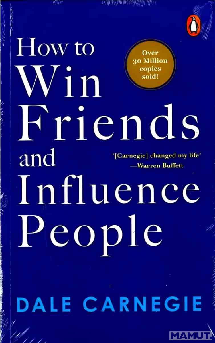 HOW TO WIN FRIENDS AND INFLUENCE PEOPLE 