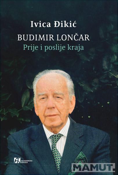 BUDIMIR LONČAR PRIJE I POSLIJE KRAJA 