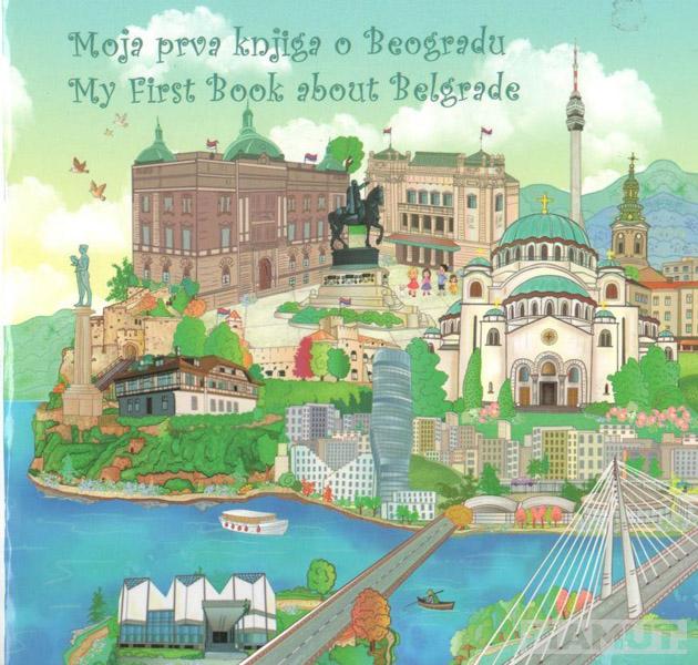 MOJA PRVA KNJIGA O BEOGRADU - MY FIRST BOOK ABOUT BELGRADE 