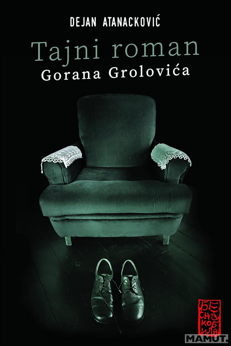 TAJNI ROMAN GORANA GROLOVIĆA 