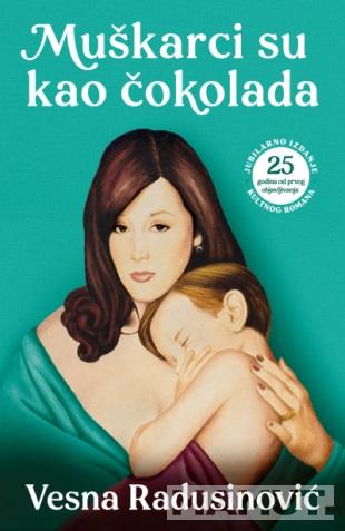 MUŠKARCI SU KAO ČOKOLADA - JUBILARNO IZDANJE 