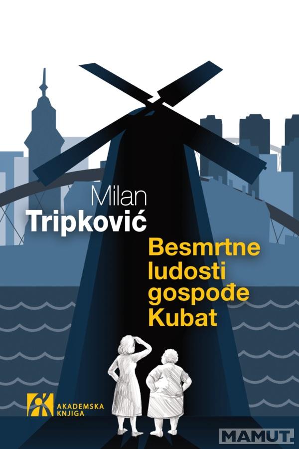 BESMRTNE LUDOSTI GOSPOĐE KUBAT 