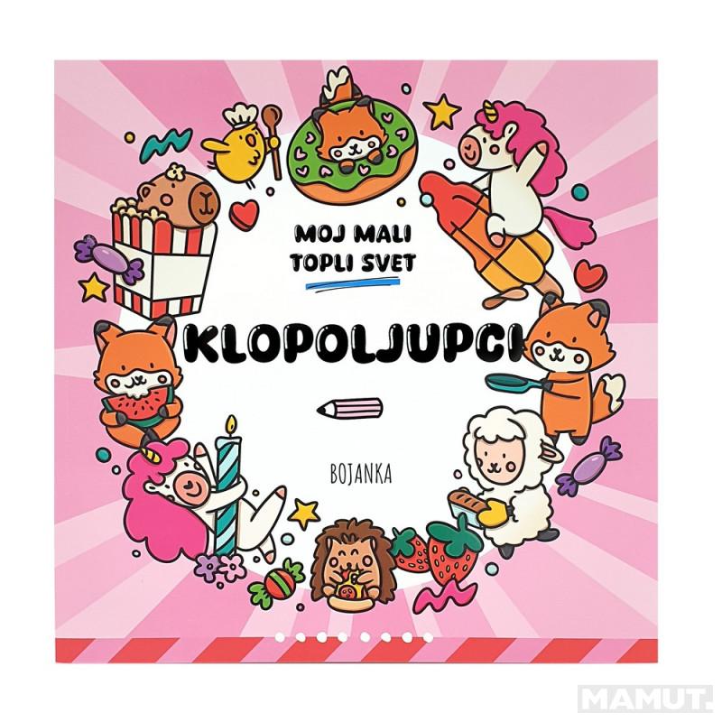 MOJ MALI TOPLI SVET - KLOPOLJUPCI 