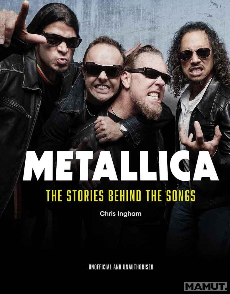METALLICA The Stories Behind the Songs 