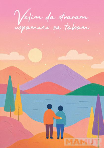 Čestitka VOLIM DA STVARAM USPOMENE SA TOBOM 