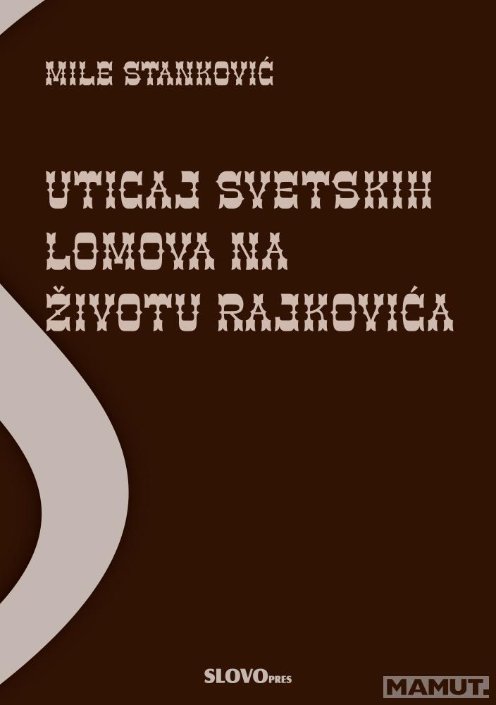 UTICAJ SVETSKIH LOMOVA NA ŽIVOTU RAJKOVIĆA 