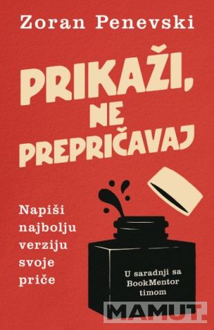 PRIKAŽI, NE PREPRIČAVAJ 