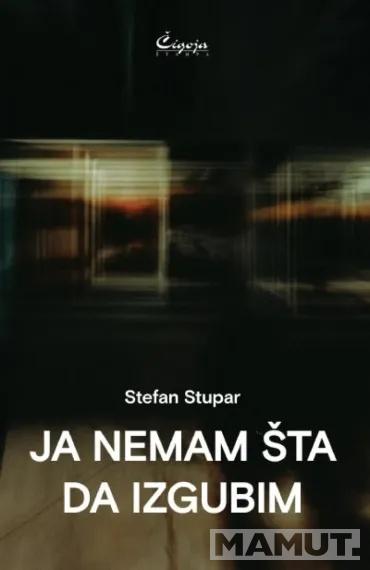 JA NEMAM ŠTA DA IZGUBIM 