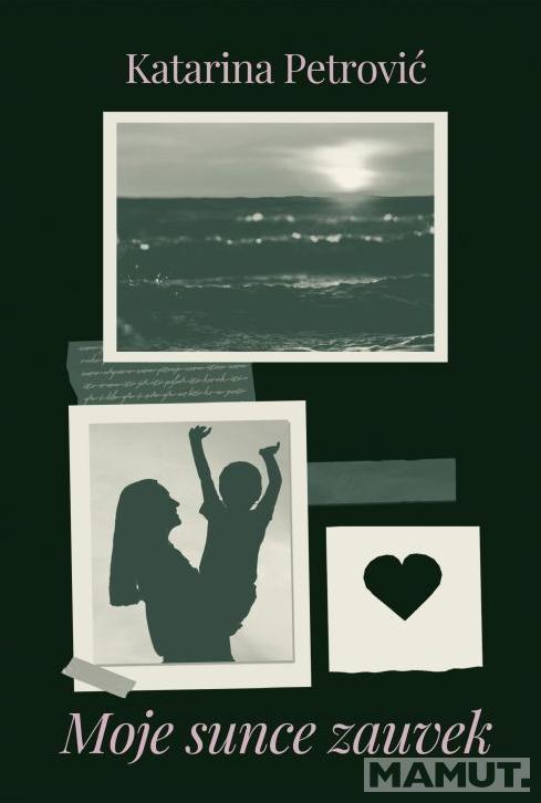 MOJE SUNCE ZAUVEK 