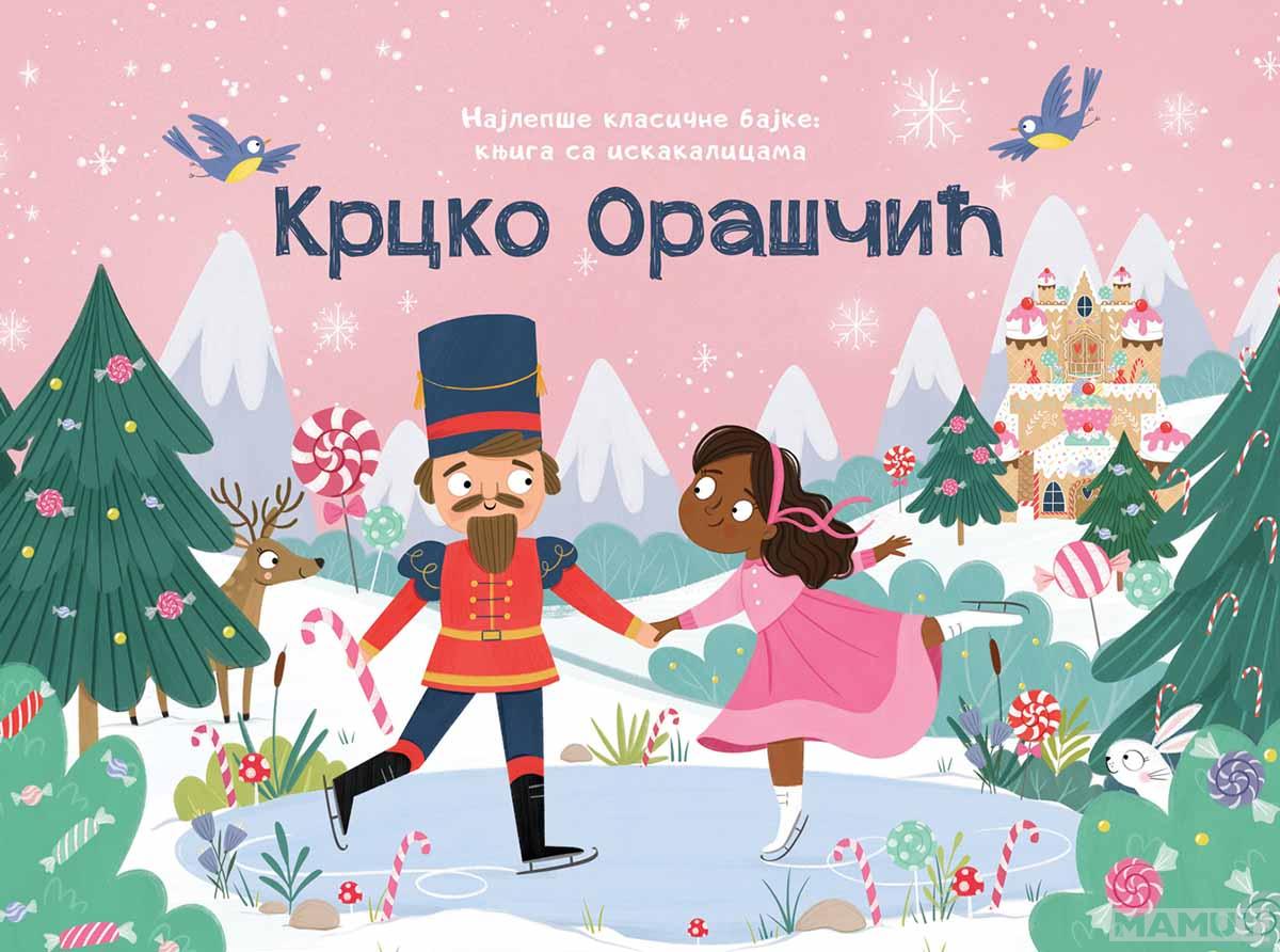 NAJLEPŠE KLASIČNE BAJKE – KNJIGA SA ISKAKALICAMA: KRCKO ORAŠČIĆ 