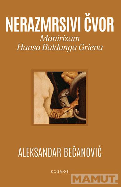 NERAZMRSIVI ČVOR: MANIRIZAM HANSA BALDUNGA GRIENA 