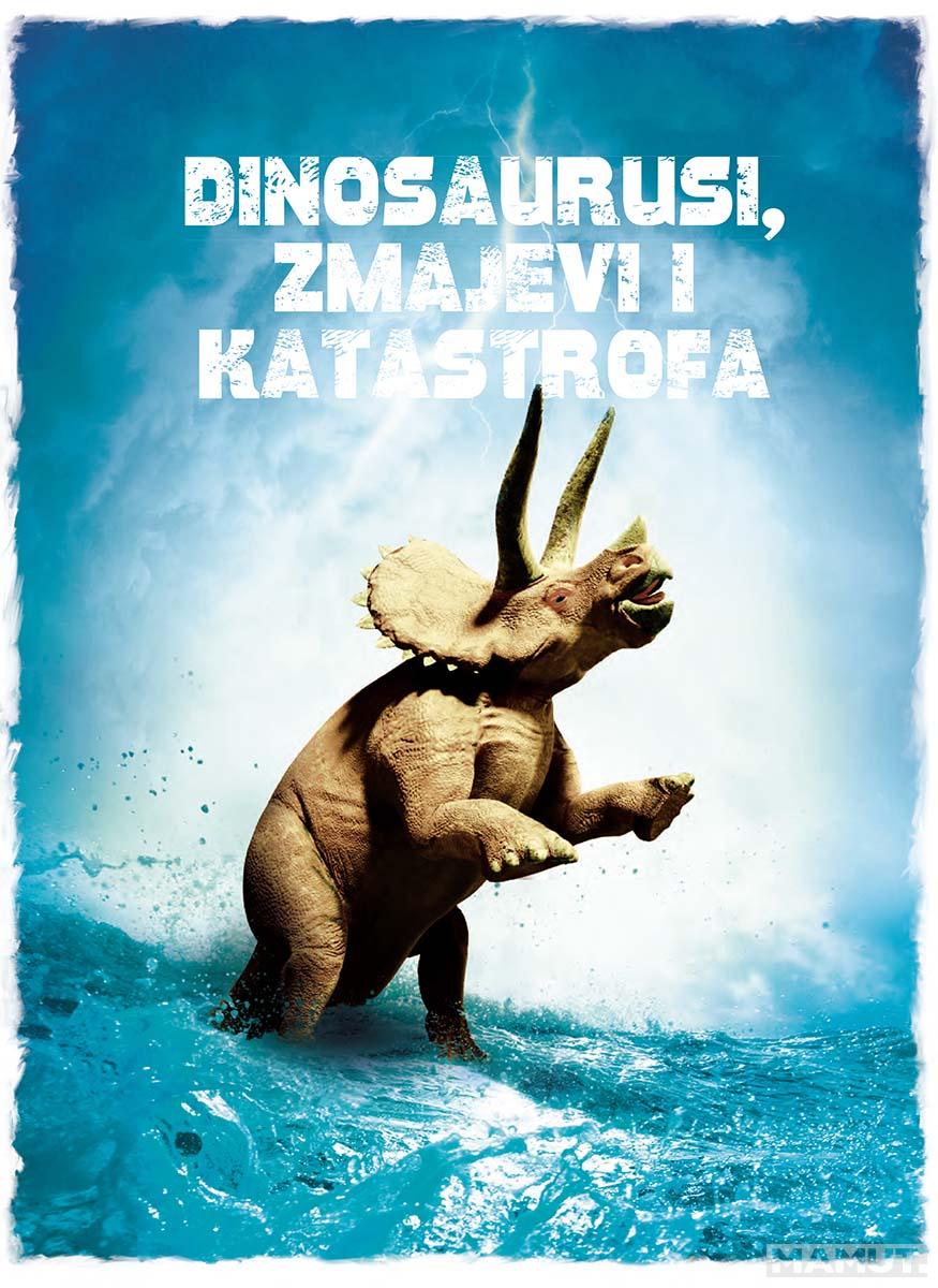 DINOSAURUSI, ZMAJEVI I KATASTROFA 
