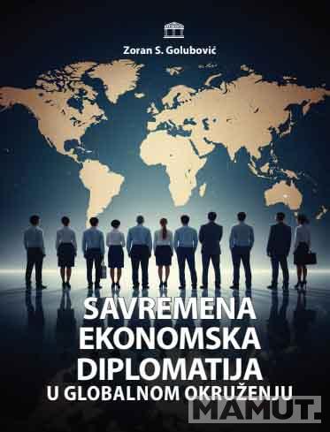 SAVREMENA EKONOMSKA DIPLOMATIJA U GLOBALNOM OKRUŽENJU 