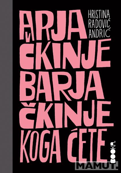 ARJAČKINJE BARJAČKINJE, KOGA ĆETE 