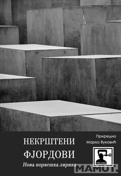 NEKRŠTENI FJORDOVI: NOVA NORVEŠKA LIRIKA 