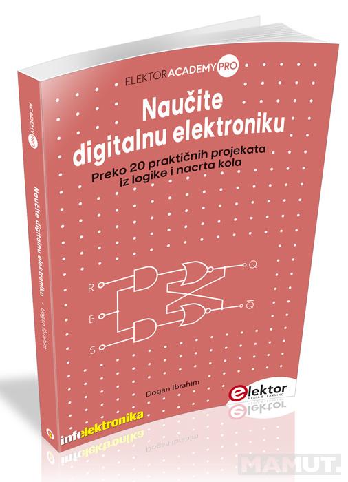 NAUČITE DIGITALNU ELEKTRONIKU:PREKO 20 PRAKTIČNIH PROJEKATA 