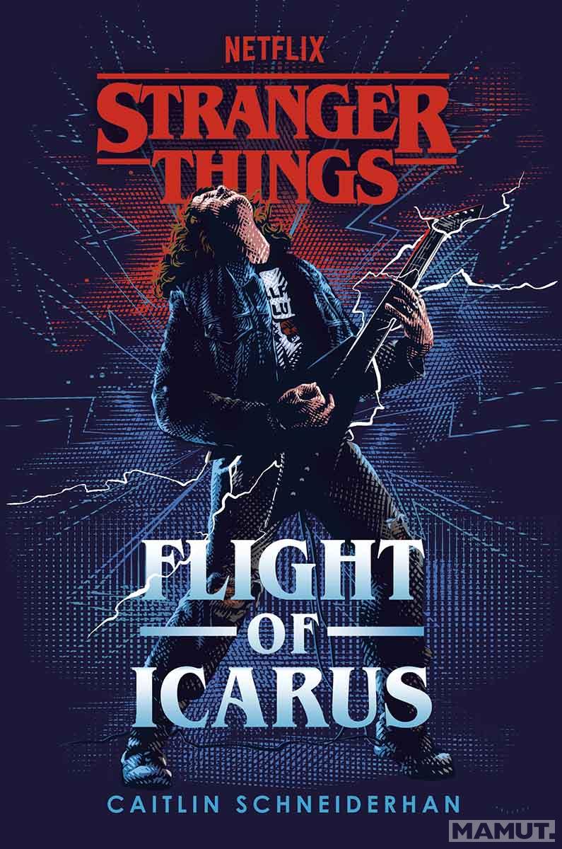 STRANGER THINGS Flight of Icarus 