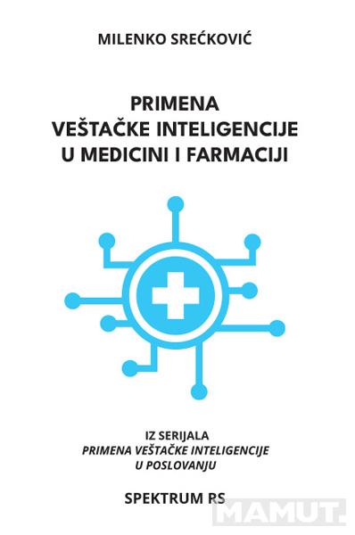 PRIMENA VEŠTAČKE INTELIGENCIJE U MEDICINI I FARMACIJI 