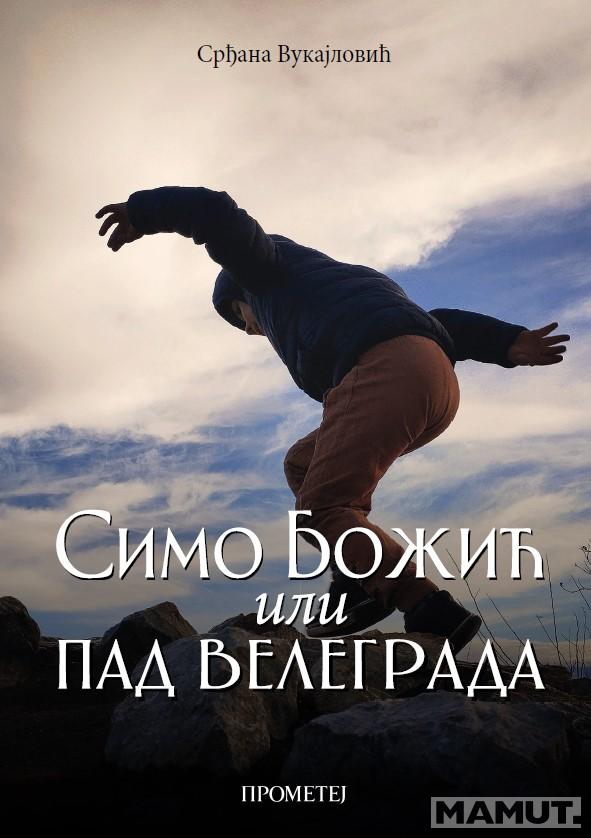 SIMO BOŽIĆ ILI PAD VELEGRADA 