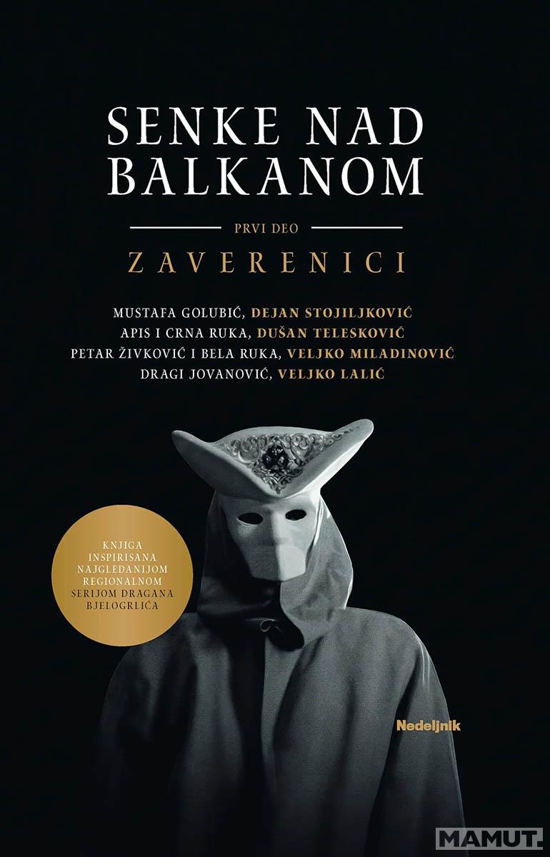 SENKE NAD BALKANOM I deo, Zaverenici 