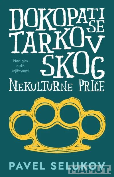 DOKOPATI SE TARKOVSKOG Nekulturne priče 