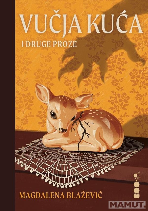 VUČJA KUĆA I DRUGE PROZE 