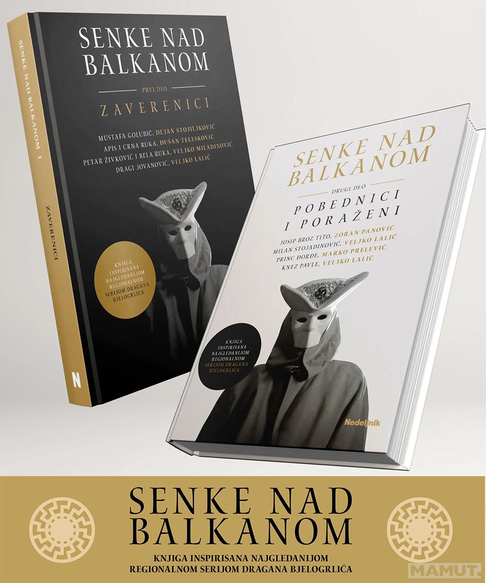 SENKE NAD BALKANOM I i II deo - Zaverenici, Pobednici i poraženi 