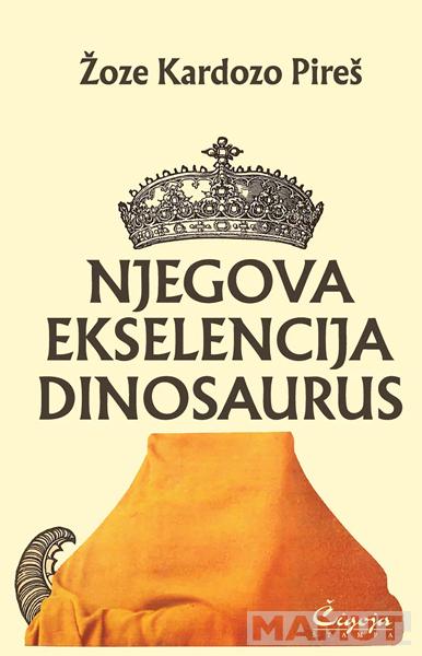 NJEGOVA EKSELENCIJA DINOSAURUS 