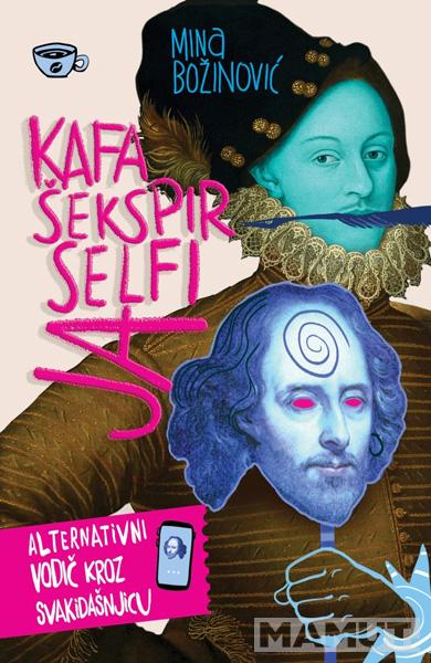KAFA, ŠEKSPIR, SELFI, JA 