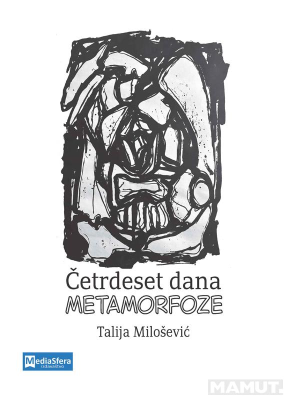 ČETRDESET DANA METAMORFOZE 