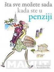 ŠTA SVE MOŽETE SADA KADA STE U PENZIJI 